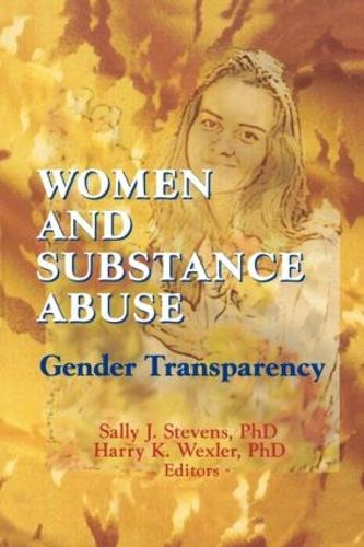 Women and Substance Abuse: Gender Transparency (Paperback)