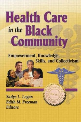 Health Care in the Black Community: Empowerment, Knowledge, Skills, and Collectivism (Paperback)