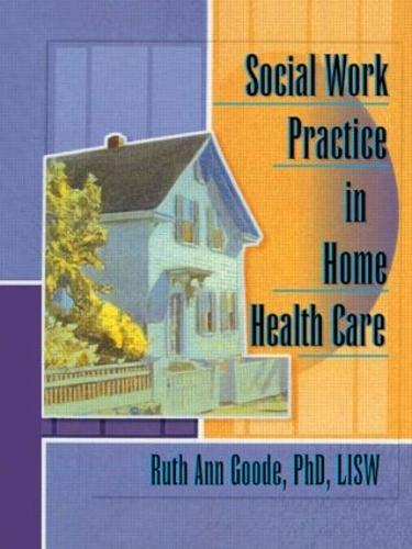 Social Work Practice in Home Health Care (Paperback)
