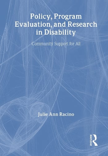 Policy, Program Evaluation, and Research in Disability: Community Support for All (Hardback)