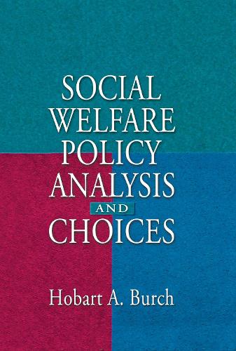 Social Welfare Policy Analysis and Choices (Hardback)