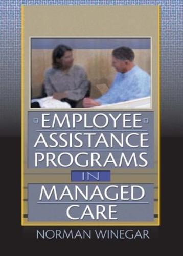 Employee Assistance Programs in Managed Care (Paperback)