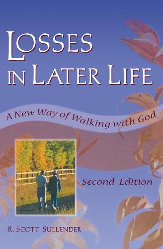 Losses in Later Life: A New Way of Walking with God, Second Edition (Paperback)
