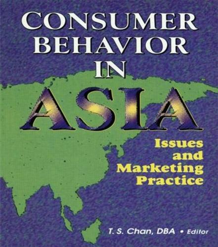 Consumer Behavior in Asia: Issues and Marketing Practice (Hardback)