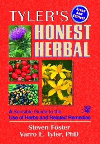 Tyler's Honest Herbal: A Sensible Guide to the Use of Herbs and Related Remedies (Hardback)