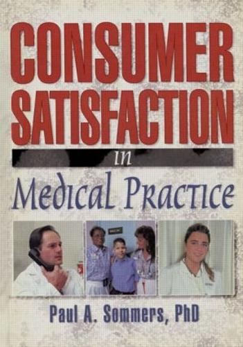 Consumer Satisfaction in Medical Practice (Hardback)