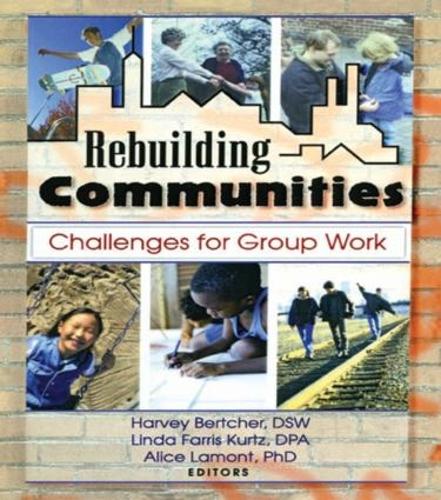 Rebuilding Communities: Challenges for Group Work (Hardback)