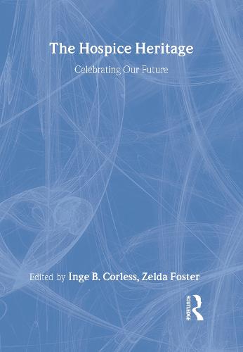 The Hospice Heritage: Celebrating Our Future (Hardback)