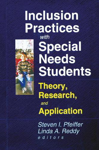 Inclusion Practices with Special Needs Students: Education, Training, and Application (Hardback)