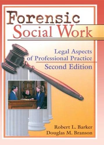 Forensic Social Work: Legal Aspects of Professional Practice, Second Edition (Paperback)