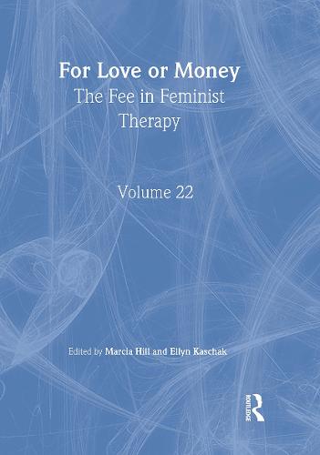 For Love or Money: The Fee in Feminist Therapy (Paperback)