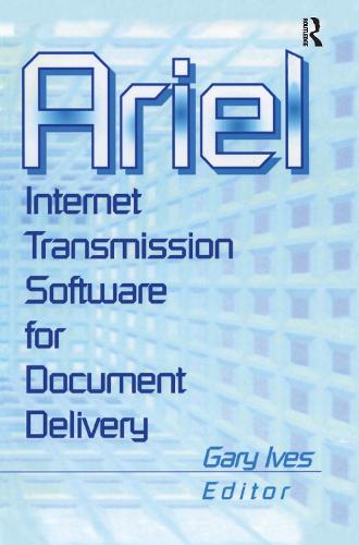 Ariel: Internet Transmission Software for Document Delivery (Hardback)