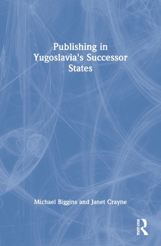 Publishing in Yugoslavia's Successor States (Paperback)