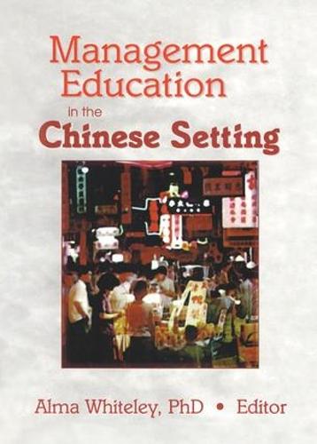 Management Education in the Chinese Setting (Hardback)
