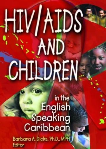 HIV/AIDS and Children in the English Speaking Caribbean (Paperback)