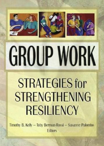Group Work: Strategies for Strengthening Resiliency (Paperback)
