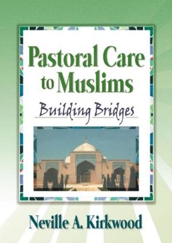 Pastoral Care to Muslims: Building Bridges (Paperback)