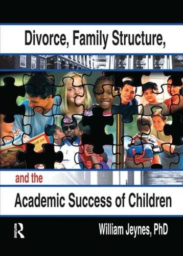 Divorce, Family Structure, and the Academic Success of Children (Hardback)
