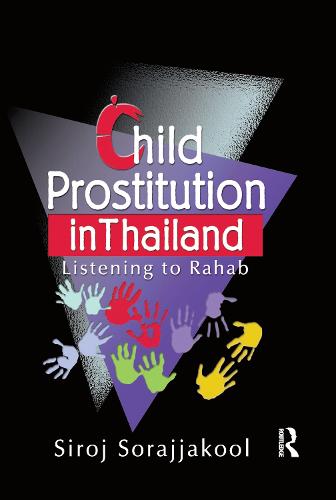 Child Prostitution in Thailand: Listening to Rahab (Paperback)