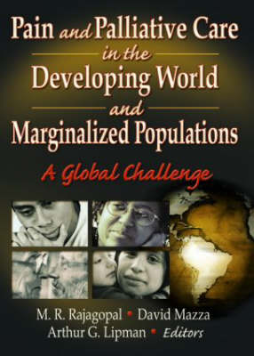 Pain and Palliative Care in the Developing World and Marginalized Populations: A Global Challenge (Hardback)