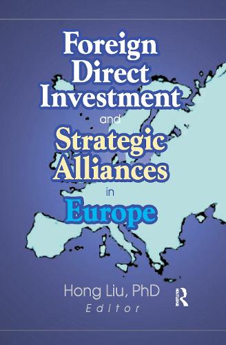 Foreign Direct Investment and Strategic Alliances in Europe (Hardback)