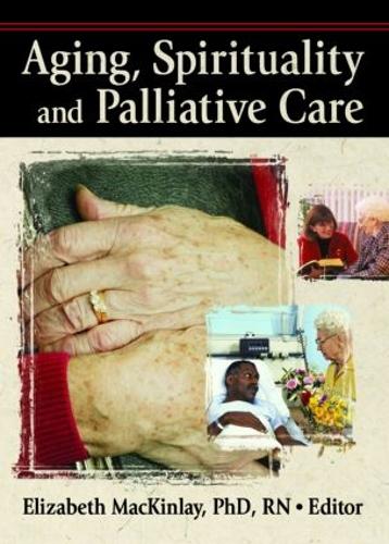 Aging, Spirituality, and Pastoral Care: A Multi-National Perspective (Paperback)