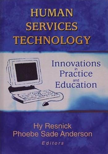 Human Services Technology: Innovations in Practice and Education (Hardback)