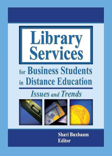 Library Services for Business Students in Distance Education: Issues and Trends (Paperback)