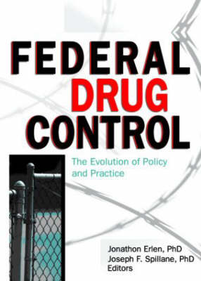 Federal Drug Control: The Evolution of Policy and Practice (Paperback)