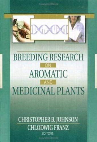 Breeding Research on Aromatic and Medicinal Plants (Hardback)