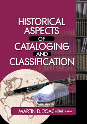 Historical Aspects of Cataloguing and Classification (Paperback)