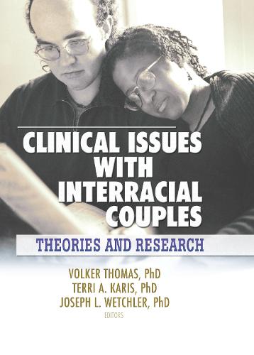 Clinical Issues with Interracial Couples: Theories and Research (Hardback)