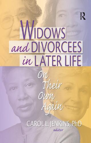 Widows and Divorcees in Later Life: On Their Own Again (Hardback)
