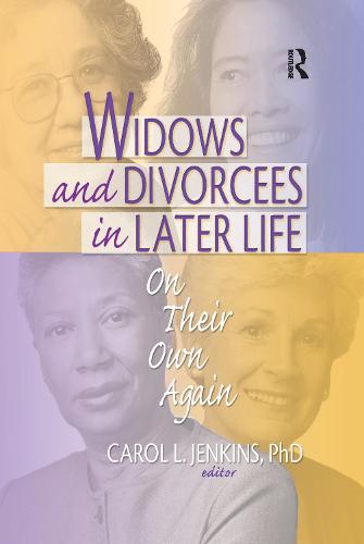 Widows and Divorcees in Later Life: On Their Own Again (Paperback)