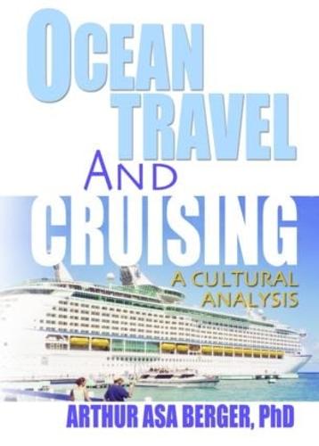 Ocean Travel and Cruising: A Cultural Analysis (Hardback)