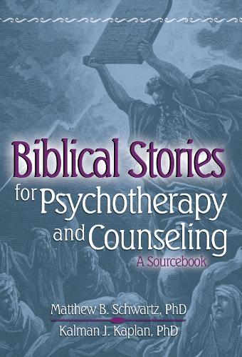 Biblical Stories for Psychotherapy and Counseling: A Sourcebook (Hardback)