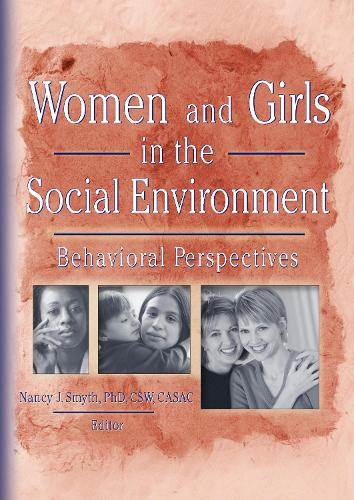 Women and Girls in the Social Environment: Behavioral Perspectives (Paperback)