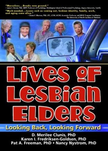 Lives of Lesbian Elders: Looking Back, Looking Forward (Paperback)