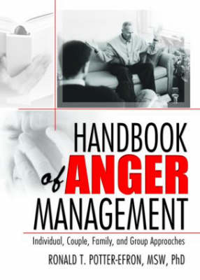 Handbook of Anger Management: Individual, Couple, Family, and Group Approaches (Hardback)