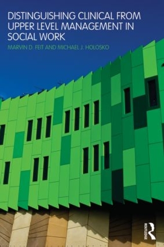 Distinguishing Clinical from Upper Level Management in Social Work (Paperback)