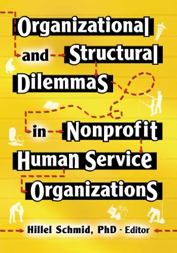 Organizational and Structural Dilemmas in Nonprofit Human Service Organizations (Hardback)