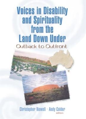 Voices in Disability and Spirituality from the Land Down Under: Outback to Outfront (Paperback)