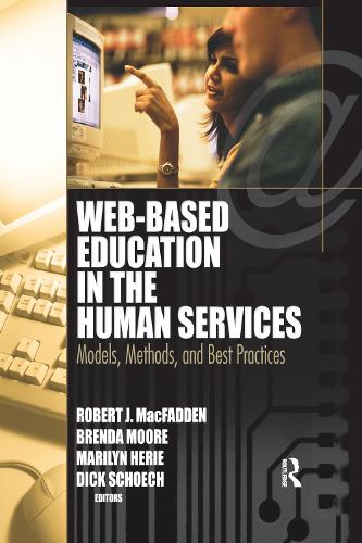 Web-Based Education in the Human Services: Models, Methods, and Best Practices (Hardback)