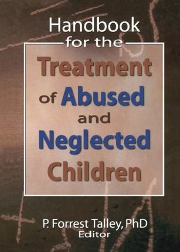 Handbook for the Treatment of Abused and Neglected Children (Paperback)