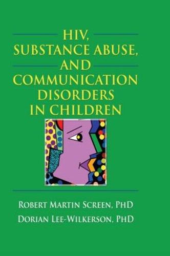 HIV, Substance Abuse, and Communication Disorders in Children (Paperback)