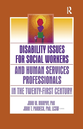Disability Issues for Social Workers and Human Services Professionals in the Twenty-First Century (Paperback)