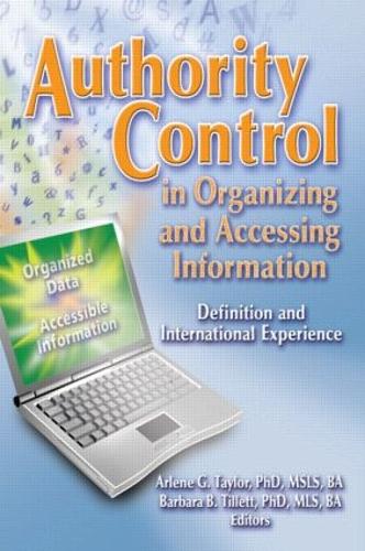 Authority Control in Organizing and Accessing Information: Definition and International Experience (Paperback)