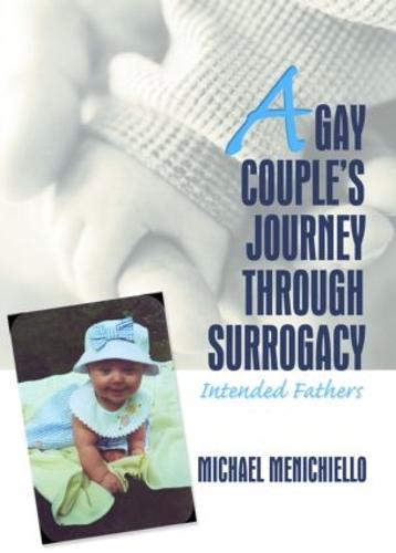 A Gay Couple's Journey Through Surrogacy: Intended Fathers (Hardback)