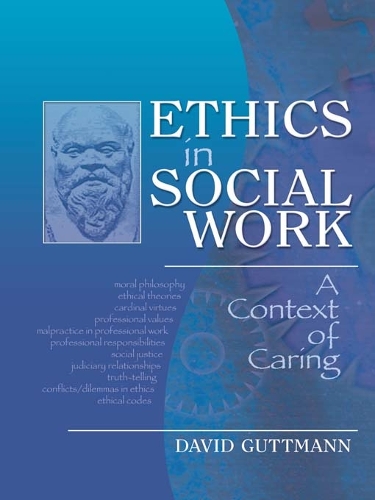 Ethics in Social Work: A Context of Caring (Paperback)
