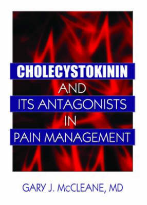 Cholecystokinin and Its Antagonists in Pain Management (Paperback)